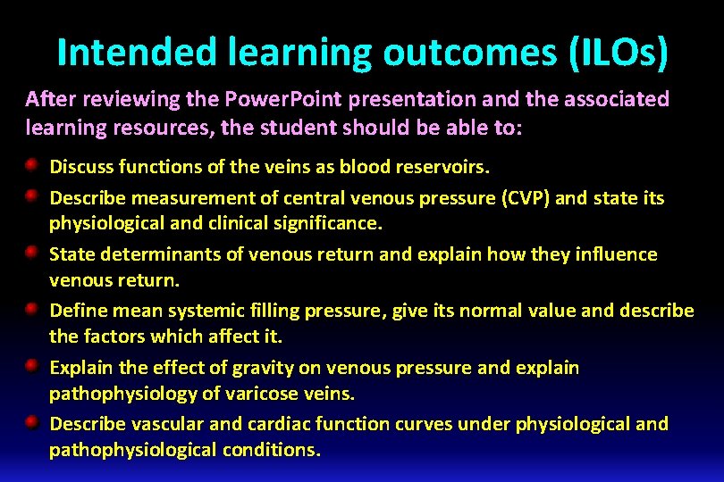 Intended learning outcomes (ILOs) After reviewing the Power. Point presentation and the associated learning