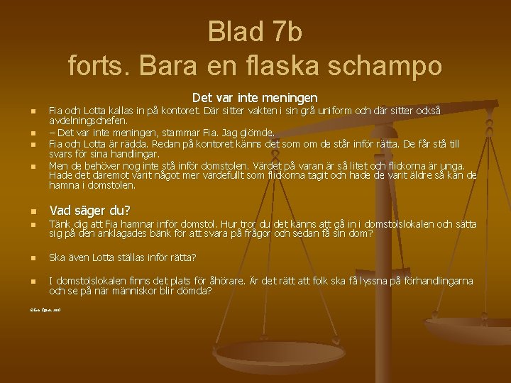 Blad 7 b forts. Bara en flaska schampo Det var inte meningen n n