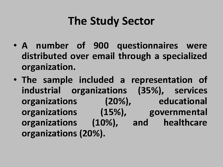 The Study Sector • A number of 900 questionnaires were distributed over email through