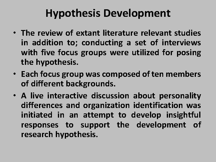 Hypothesis Development • The review of extant literature relevant studies in addition to; conducting