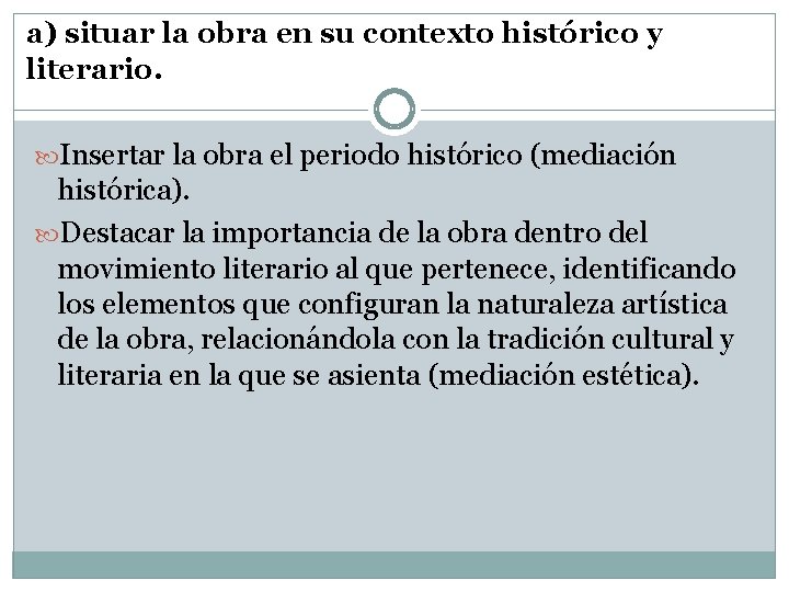 a) situar la obra en su contexto histórico y literario. Insertar la obra el