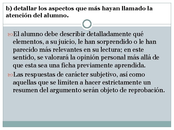 b) detallar los aspectos que más hayan llamado la atención del alumno. El alumno