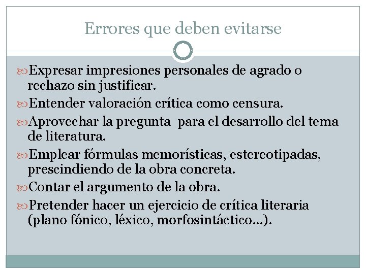 Errores que deben evitarse Expresar impresiones personales de agrado o rechazo sin justificar. Entender