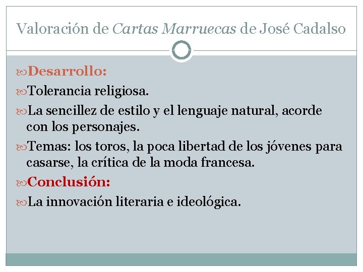 Valoración de Cartas Marruecas de José Cadalso Desarrollo: Tolerancia religiosa. La sencillez de estilo