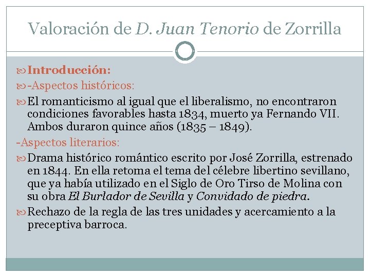 Valoración de D. Juan Tenorio de Zorrilla Introducción: -Aspectos históricos: El romanticismo al igual