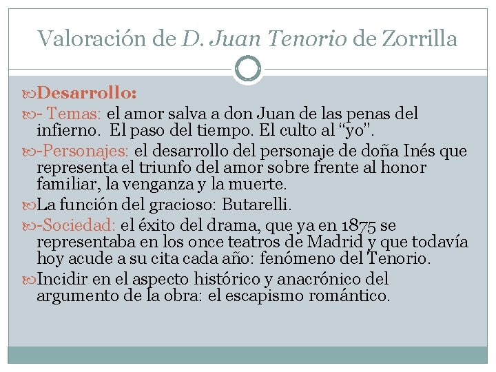 Valoración de D. Juan Tenorio de Zorrilla Desarrollo: - Temas: el amor salva a