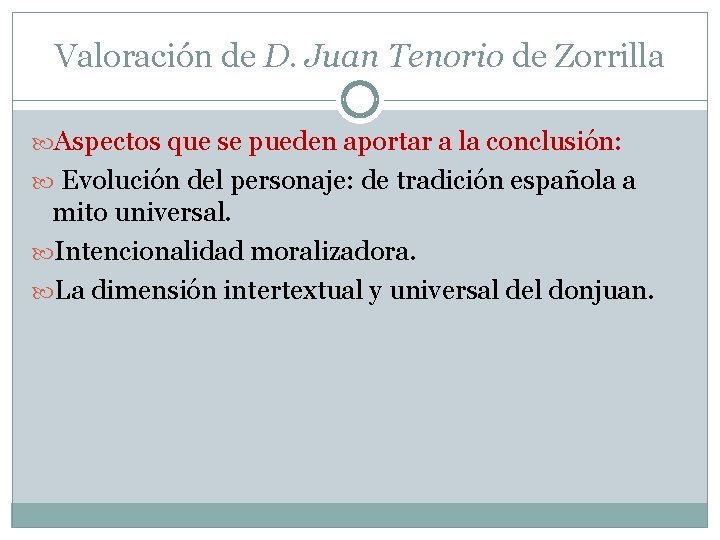 Valoración de D. Juan Tenorio de Zorrilla Aspectos que se pueden aportar a la