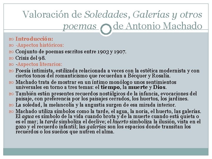 Valoración de Soledades, Galerías y otros poemas de Antonio Machado Introducción: -Aspectos históricos: Conjunto