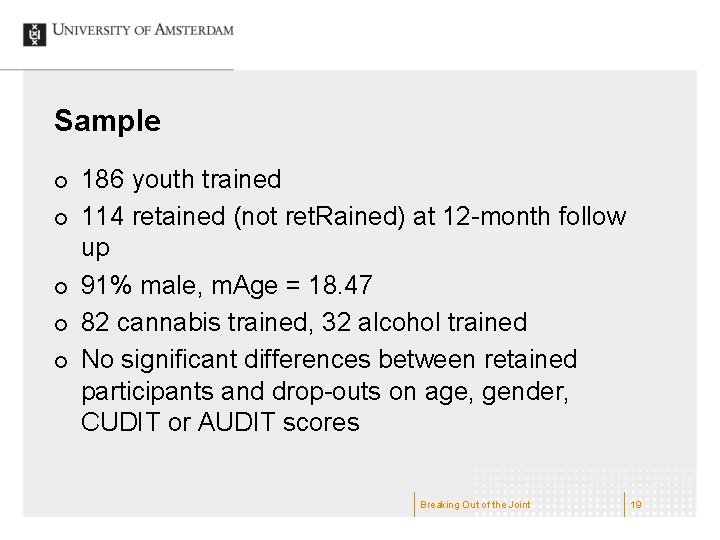 Sample ¢ ¢ ¢ 186 youth trained 114 retained (not ret. Rained) at 12