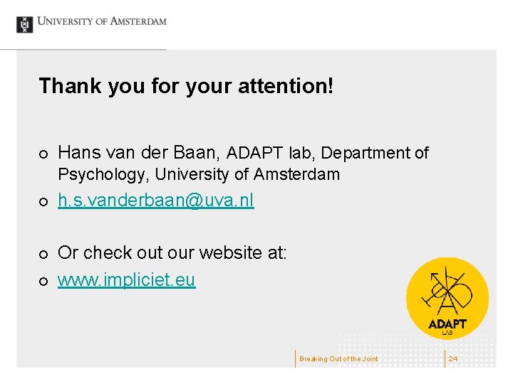 Thank you for your attention! ¢ Hans van der Baan, ADAPT lab, Department of