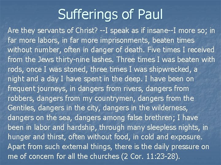 Sufferings of Paul Are they servants of Christ? --I speak as if insane--I more