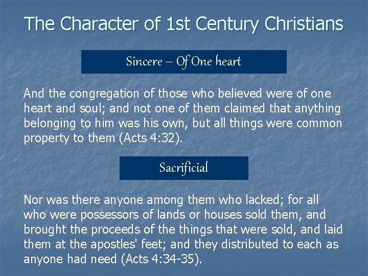 The Character of 1 st Century Christians Sincere – Of One heart And the