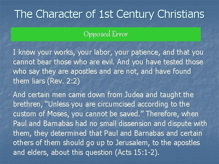 The Character of 1 st Century Christians Opposed Error I know your works, your