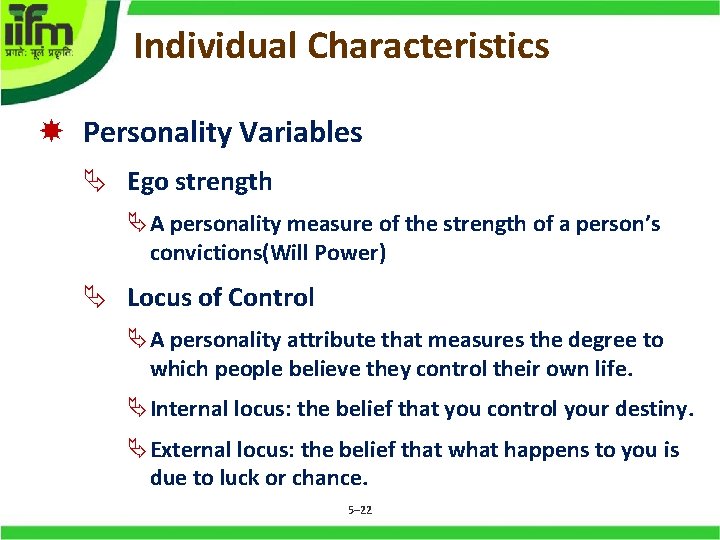 Individual Characteristics Personality Variables Ego strength A personality measure of the strength of a