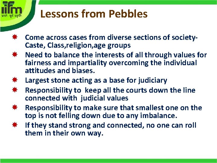 Lessons from Pebbles Come across cases from diverse sections of society. Caste, Class, religion,