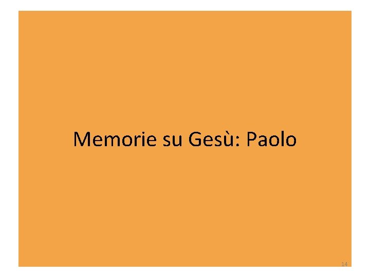 Memorie su Gesù: Paolo 14 