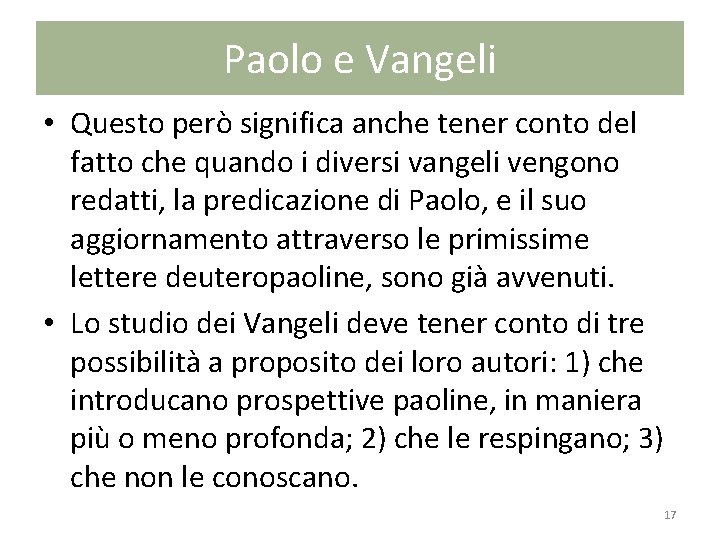 Paolo e Vangeli • Questo però significa anche tener conto del fatto che quando