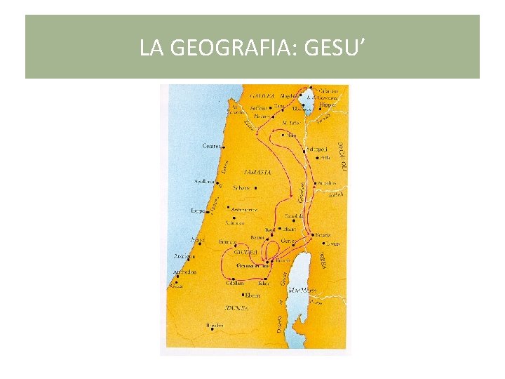 LA GEOGRAFIA: GESU’ 