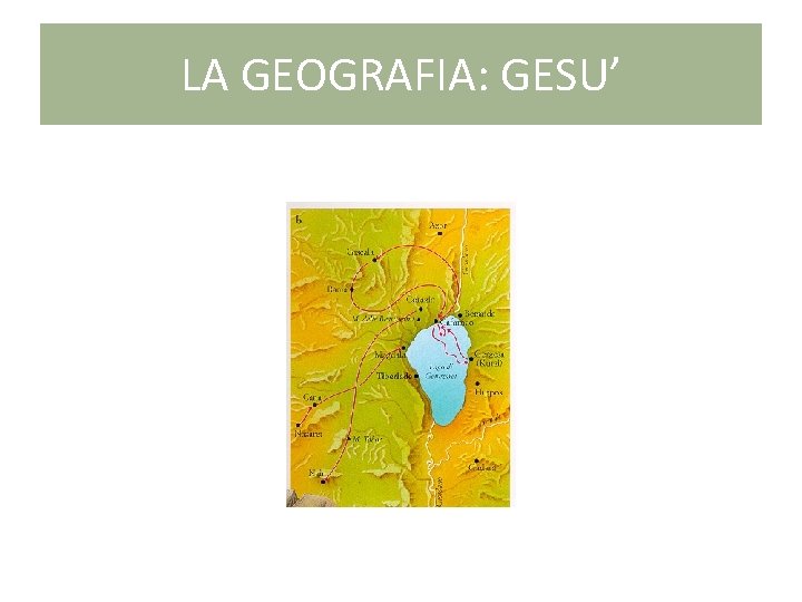 LA GEOGRAFIA: GESU’ 
