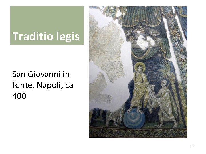 Traditio legis San Giovanni in fonte, Napoli, ca 400 49 