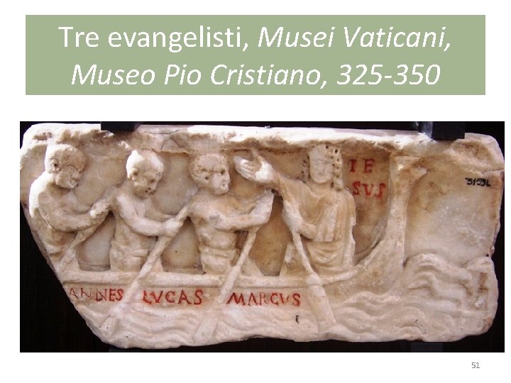 Tre evangelisti, Musei Vaticani, Museo Pio Cristiano, 325 -350 51 