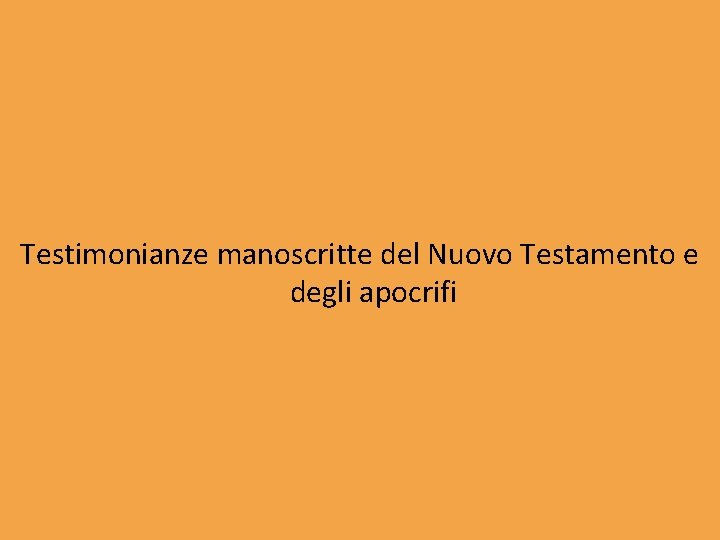 Testimonianze manoscritte del Nuovo Testamento e degli apocrifi 6 