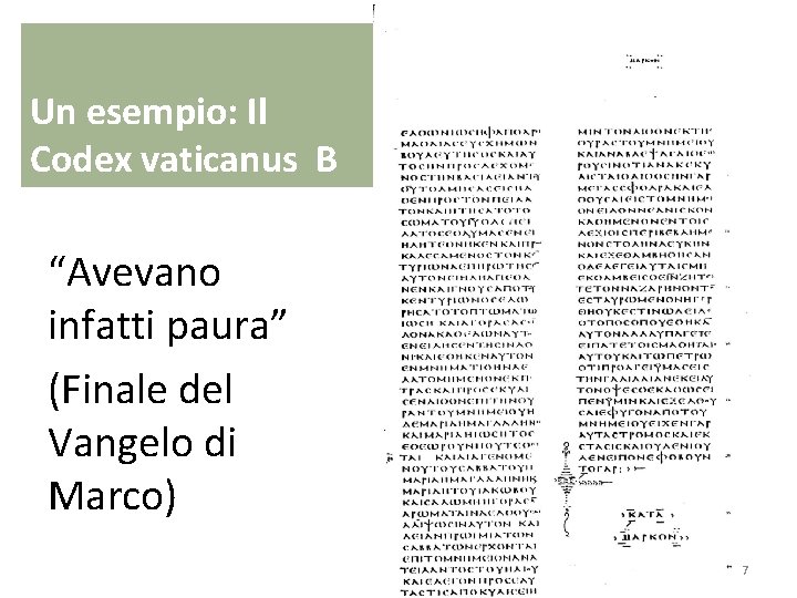 Un esempio: Il Codex vaticanus B “Avevano infatti paura” (Finale del Vangelo di Marco)