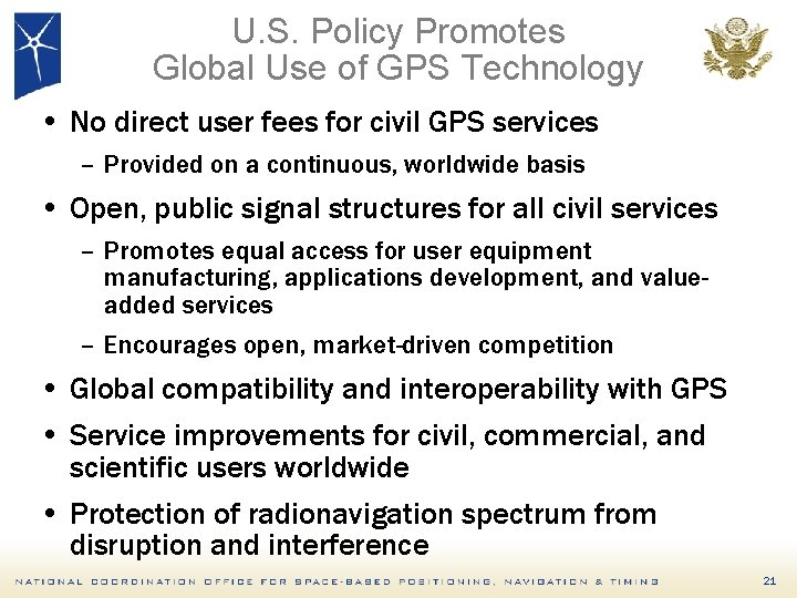 U. S. Policy Promotes Global Use of GPS Technology • No direct user fees