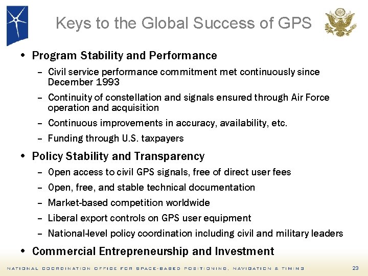 Keys to the Global Success of GPS • Program Stability and Performance – Civil