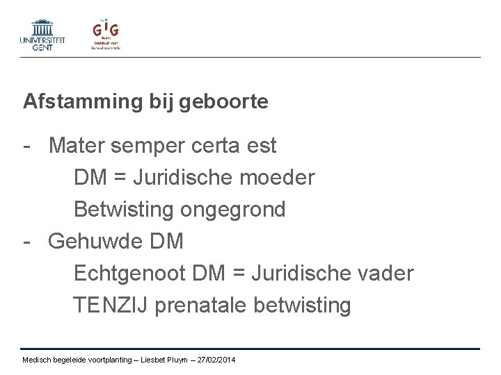 Afstamming bij geboorte - Mater semper certa est DM = Juridische moeder Betwisting ongegrond