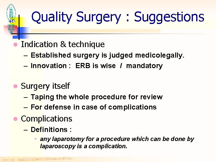 Quality Surgery : Suggestions l Indication & technique – Established surgery is judged medicolegally.