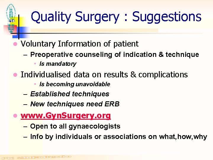 Quality Surgery : Suggestions l Voluntary Information of patient – Preoperative counseling of indication