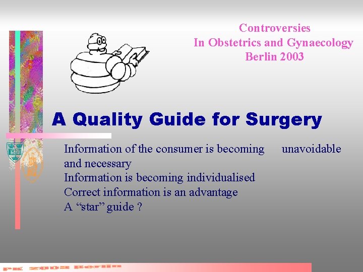 Controversies In Obstetrics and Gynaecology Berlin 2003 A Quality Guide for Surgery Information of
