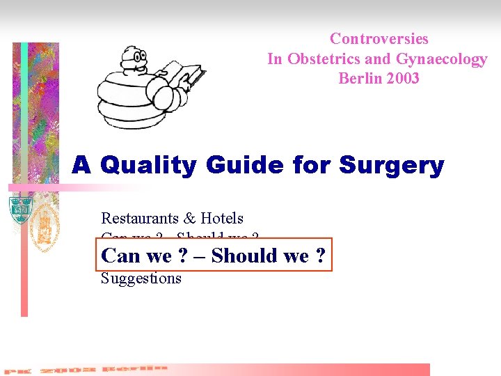 Controversies In Obstetrics and Gynaecology Berlin 2003 A Quality Guide for Surgery Restaurants &