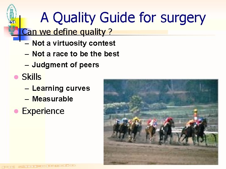 A Quality Guide for surgery l Can we define quality ? – Not a