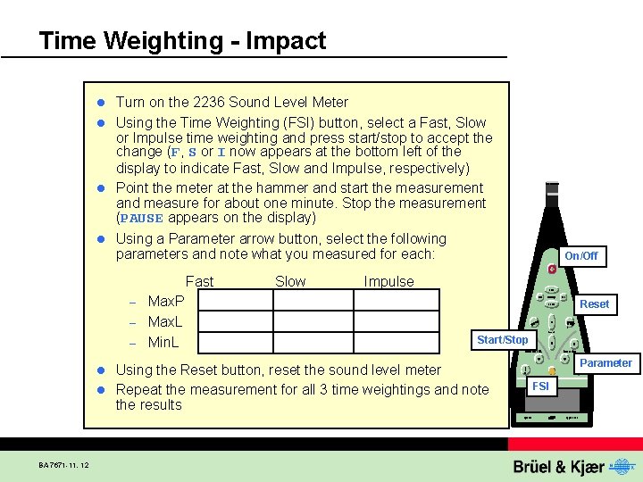 Time Weighting - Impact Turn on the 2236 Sound Level Meter l Using the