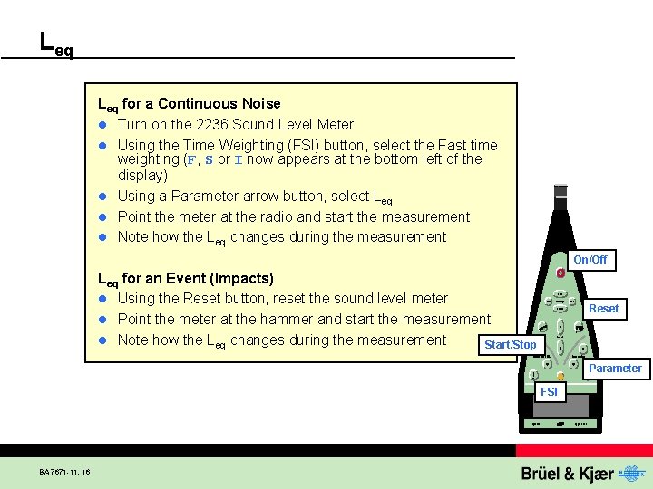 Leq for a Continuous Noise l Turn on the 2236 Sound Level Meter l