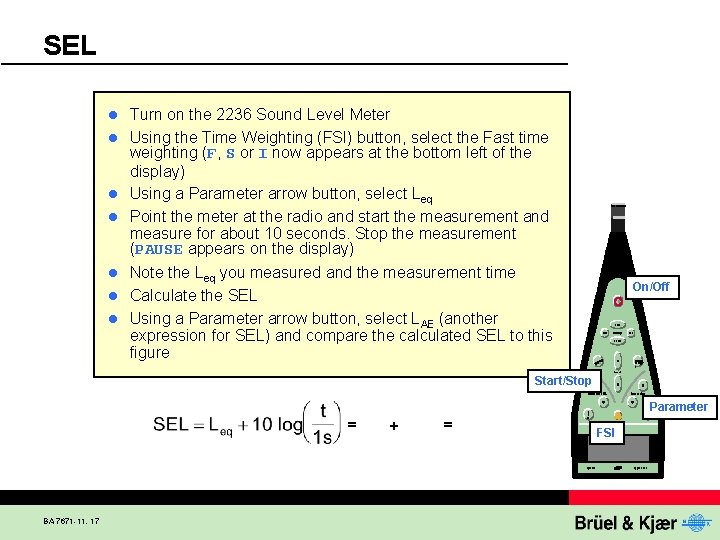 SEL l l l l Turn on the 2236 Sound Level Meter Using the