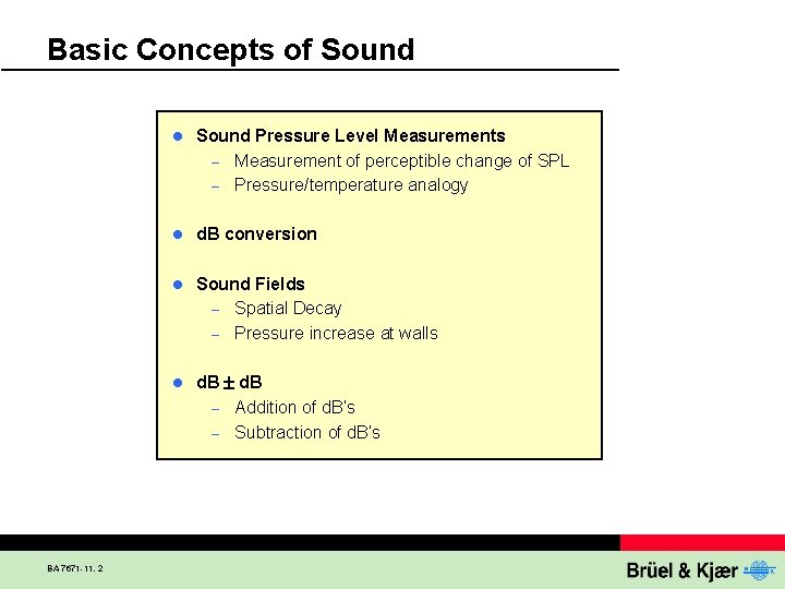 Basic Concepts of Sound BA 7671 -11, 2 l Sound Pressure Level Measurements –