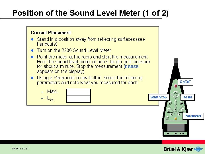 Position of the Sound Level Meter (1 of 2) Correct Placement l Stand in