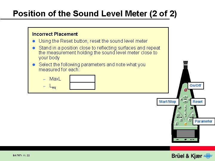 Position of the Sound Level Meter (2 of 2) Incorrect Placement l Using the