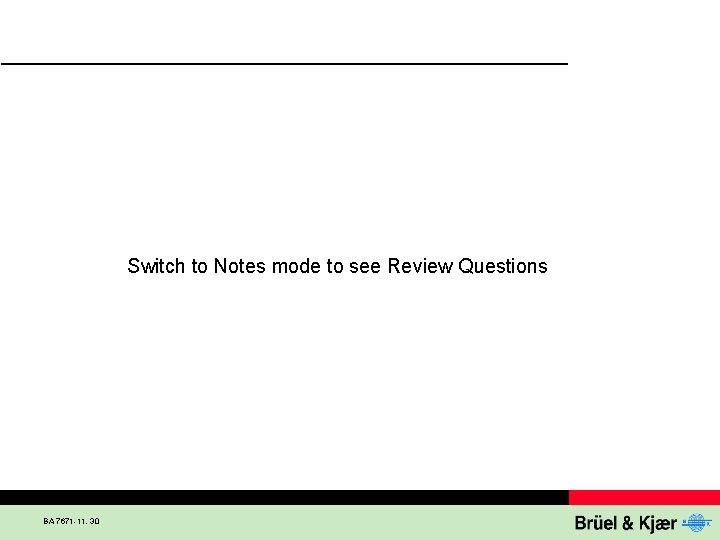 Switch to Notes mode to see Review Questions BA 7671 -11, 30 