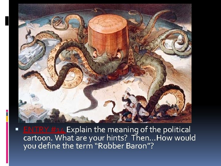  ENTRY #14 Explain the meaning of the political cartoon. What are your hints?