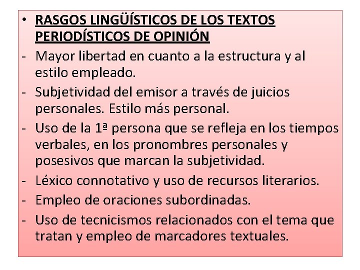  • RASGOS LINGÜÍSTICOS DE LOS TEXTOS PERIODÍSTICOS DE OPINIÓN - Mayor libertad en