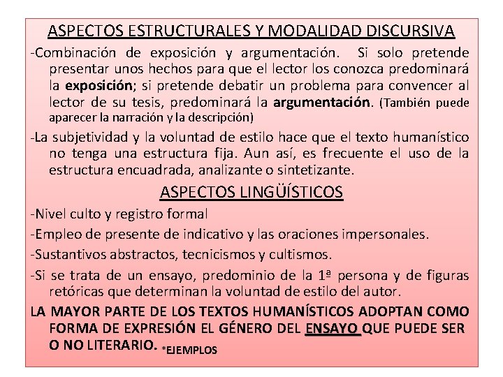 ASPECTOS ESTRUCTURALES Y MODALIDAD DISCURSIVA -Combinación de exposición y argumentación. Si solo pretende presentar