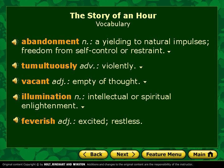 The Story of an Hour Vocabulary abandonment n. : a yielding to natural impulses;