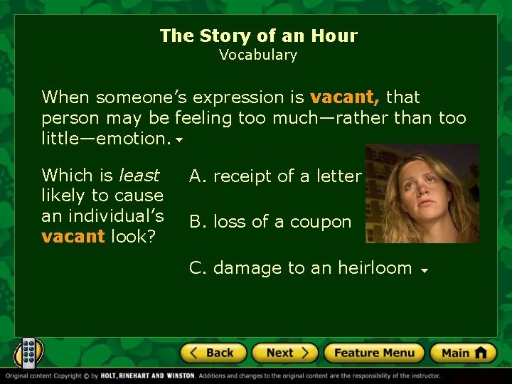The Story of an Hour Vocabulary When someone’s expression is vacant, that person may