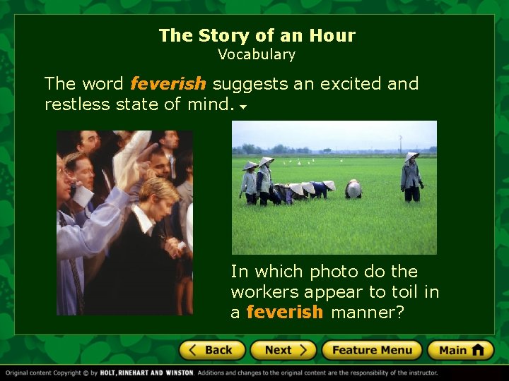 The Story of an Hour Vocabulary The word feverish suggests an excited and restless