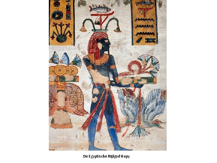 De Egyptische Nijlgod Hapy. 