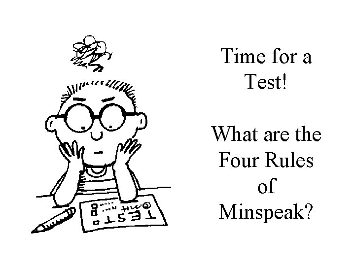 Time for a Test! What are the Four Rules of Minspeak? 